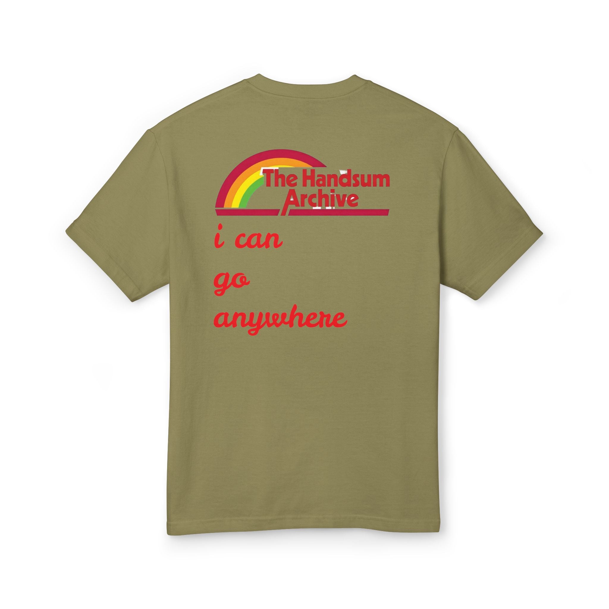 Olive T-shirt, back view, with rainbow Handsum Archive logo and 'i can go anywhere' text